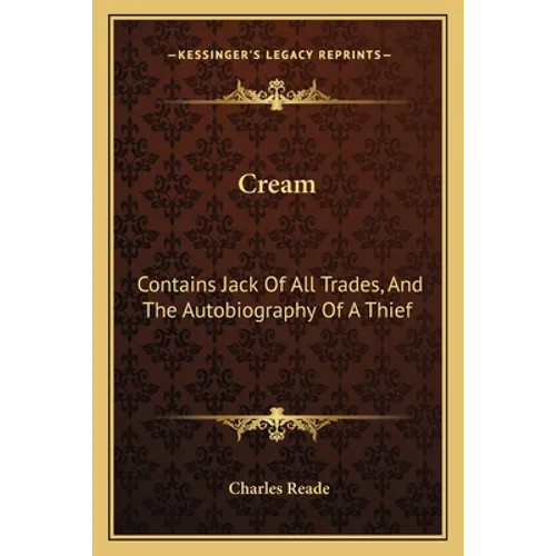 Cream: Contains Jack Of All Trades, And The Autobiography Of A Thief - Paperback