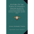 History Of The Town Of Whately, Massachusetts: Including A Narrative Of Leading Events From The First Planting Of Hatfield, 1660-1871 (1872) - Paperback