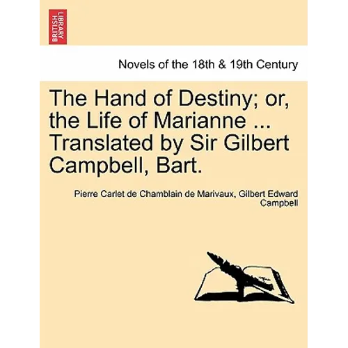 The Hand of Destiny; Or, the Life of Marianne ... Translated by Sir Gilbert Campbell, Bart. - Paperback