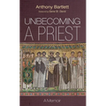 Unbecoming a Priest: A Memoir - Hardcover