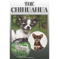 The Chihuahua: A Complete and Comprehensive Owners Guide To: Buying, Owning, Health, Grooming, Training, Obedience, Understanding and - Paperback