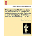 The Argonauts of California. Being the reminiscences of scenes and incidents that occurred in California in early mining days. By a Pioneer. Text and - Paperback