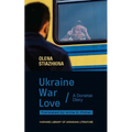Ukraine, War, Love: A Donetsk Diary - Paperback