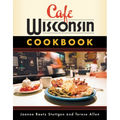 Cafe Wisconsin Cookbook - Paperback