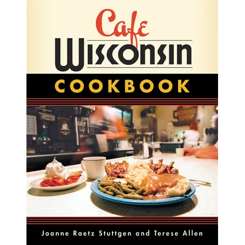 Cafe Wisconsin Cookbook - Paperback