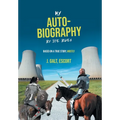My Auto-Biography by Joe Biden: Based on a True Story, Mostly - Hardcover