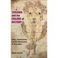 Trauma and the Failure of History: Kings, Lamentations, and the Destruction of Jerusalem - Hardcover