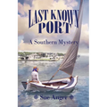Last Known Port: A Southern Mystery - Paperback