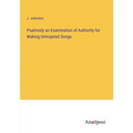 Psalmody an Examination of Authority for Making Uninspired Songs - Paperback