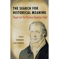 The Search for Historical Meaning: Hegel and the Postwar American Right - Hardcover