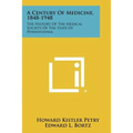 A Century of Medicine, 1848-1948: The History of the Medical Society of the State of Pennsylvania - Paperback