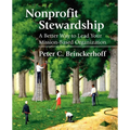 Nonprofit Stewardship: A Better Way to Lead Your Mission-Based Organization - Paperback