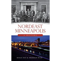 Nordeast Minneapolis: A History - Hardcover