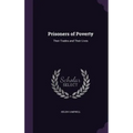 Prisoners of Poverty: Their Trades and Their Lives - Hardcover