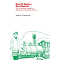Growth Against Development: The Economic Impact of Railroads in Porfirian Mexico - Paperback