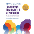 Mayo Clinic. Las Nuevas Reglas de la Menopausia.: Una Guía Para Transitar Con Éxito La Perimenopausia, Y Mucho Más - Paperback