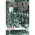 Another Civil War: Labor, Capital, and the State in the Anthracite Regions of Pennsylvania, 1840a 1868 - Paperback