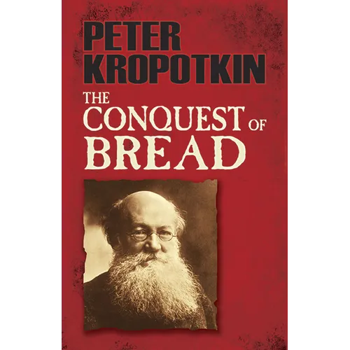 The Conquest of Bread - Paperback