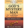 God's Mystery Man: Unlocking the Pauline Mysteries of the Church - Paperback