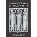 Anglo-Norman Warfare: Studies in Late Anglo-Saxon and Anglo-Norman Military Organisation and Warfare - Paperback