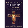 To Gaze upon the Beauty of the Lord - Hardcover