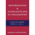 Reformation & Scholasticism: The Philosophy of the Cosmonomic Idea and the Scholastic Tradition in Christian Thought - Paperback