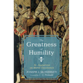 The Greatness of Humility: St. Augustine on Moral Excellence - Hardcover