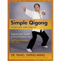 Simple Qigong Exercises for Health: Improve Your Health in 10 to 20 Minutes a Day - Paperback