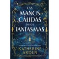 Manos Calidas de Los Fantasmas, Las - Paperback