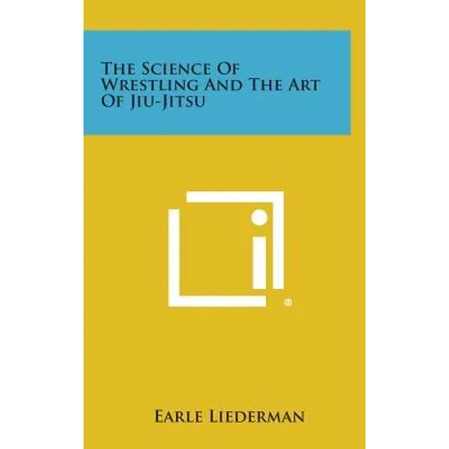 The Science of Wrestling and the Art of Jiu-Jitsu - Hardcover