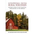 Stepping into Rural Wisconsin: Grandpa Charly's Life Vignettes, from Prussia to the Midwest - Paperback