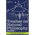 Treatise on Natural Philosophy: Volume 1 - Paperback