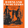 Dawnland Encounters: Indians and Europeans in Northern New England - Paperback