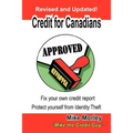 Credit for Canadians: Fix Your Own Credit Report, Protect Yourself from Identity Theft - Paperback