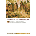 The Rise of the Global South: The Decline of Western Christendom and the Rise of Majority World Christianity - Hardcover