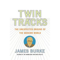 Twin Tracks: The Unexpected Origins of the Modern World - Paperback