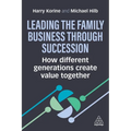 Leading the Family Business Through Succession: How Different Generations Create Value Together - Paperback