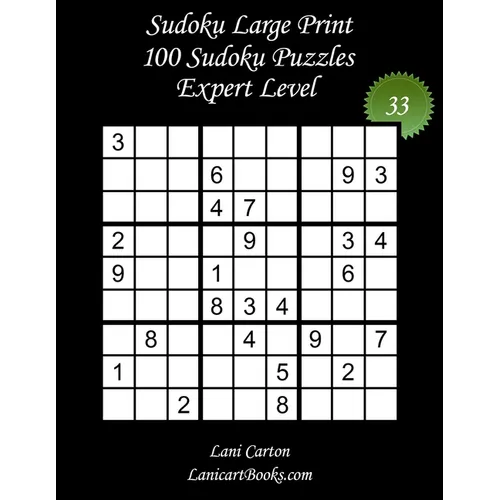 Sudoku Large Print for Adults - Expert Level - N°33: 100 Expert Sudoku Puzzles - Puzzle Big Size (8.3"x8.3") and Large Print (36 points) - Paperback