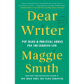 Dear Writer: Pep Talks & Practical Advice for the Creative Life - Hardcover