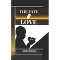 The Fate of Love: {A Play} - Paperback
