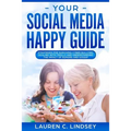Your Social Media Happy Guide: Strategies for Surviving Cyber Bullying - Paperback
