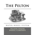 The Pelton Water Wheel System - Paperback