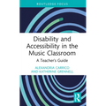 Disability and Accessibility in the Music Classroom: A Teacher's Guide - Paperback
