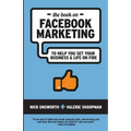The Book on Facebook Marketing: To Help You Set Your Business & Life On Fire - Paperback