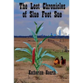 The Lost Chronicles of Slue Foot Sue: And Other Tales of the Legendary - Paperback