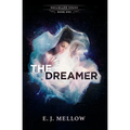 The Dreamer: The Dreamland Series Book I - Paperback