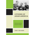 Citizens of Asian America: Democracy and Race During the Cold War - Hardcover