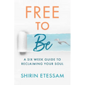 Free to Be: A Six-Week Guide to Reclaiming Your Soul - Paperback