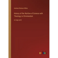 History of the Warfare of Science with Theology in Christendom: in large print - Paperback