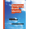 Designing Brand Identity: An Essential Guide for the Whole Branding Team - Hardcover
